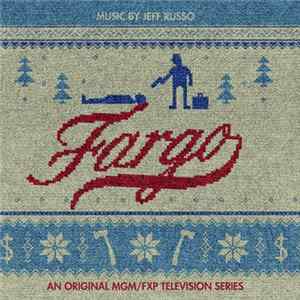 Jeff Russo - Fargo (An Original MGM/FXP Television Series) FLAC