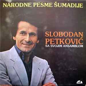 Slobodan Petković Sa Svojim Ansamblom - Narodne Pesme Šumadije FLAC
