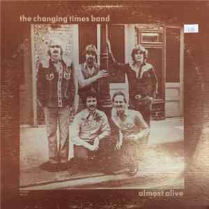 The Changing Times Band - Almost Alive FLAC