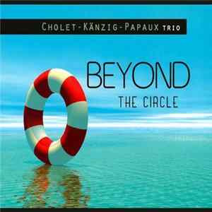 Cholet Känzig Papaux Trio - Beyond The Circle FLAC