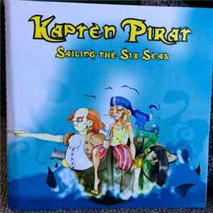 Kapten Pirat - Sailing The Six Seas FLAC