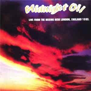 Midnight Oil - Live From The Mixing Desk London, England 1993 FLAC