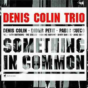 Denis Colin Trio - Something In Common FLAC