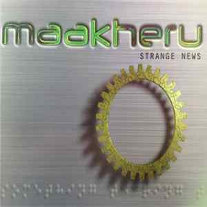 Maakheru - Strange News FLAC