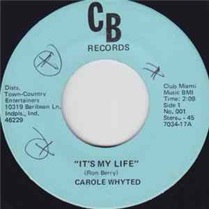Carol Whyted - It's My Life / I Must Of Been Out Of My Mind FLAC