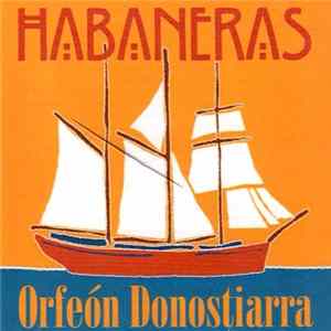 Orfeón Donostiarra - Habaneras FLAC