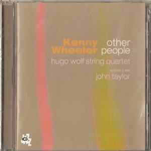 Kenny Wheeler / Hugo Wolf String Quartet , Special Guest John Taylor - Other People FLAC