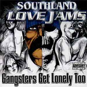 Various - Southland Love Jams - Gangsters Get Lonely Too FLAC
