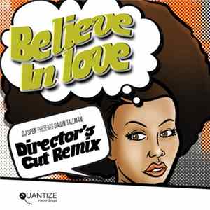 DJ Spen Presents Dawn Tallman - Believe in Love (Director's Cut Remix) FLAC