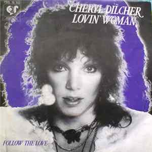 Cheryl Dilcher - Lovin' Woman / Follow The Love FLAC