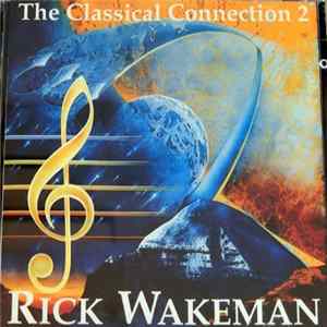 Rick Wakeman - The Classical Connection 2 FLAC