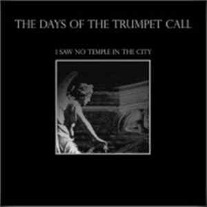 The Days Of The Trumpet Call - I Saw No Temple In The City FLAC