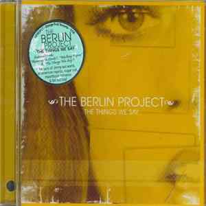 The Berlin Project - The Things We Say FLAC