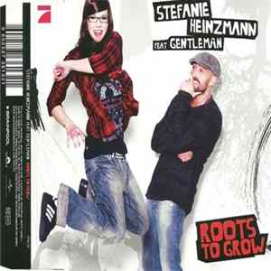 Stefanie Heinzmann Feat. Gentleman - Roots To Grow FLAC