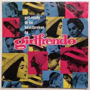 Girlfrendo - Get Ready To Be Heartbroken By Girlfrendo FLAC