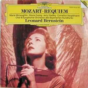 Mozart, McLaughlin · Ewing · Hadley · Hauptmann · Chor & Symphonie-Orchester Des Bayerischen Rundfunks, Leonard Bernstein - Requiem FLAC