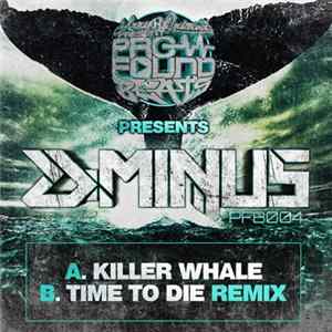 D-Minus - Killer Whale / Time To Die Remix FLAC