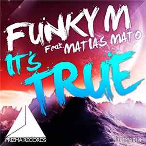 Funky M Feat. Matias Mato - It's True FLAC