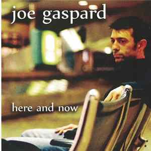 Joe Gaspard - Here And Now FLAC