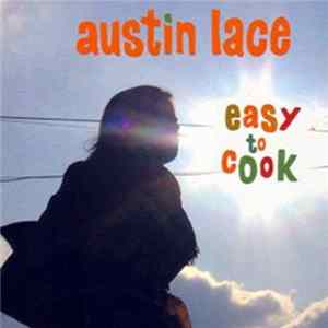 Austin Lace - Easy To Cook FLAC