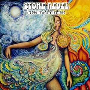 Stone Rebel - Dreams & illusions FLAC