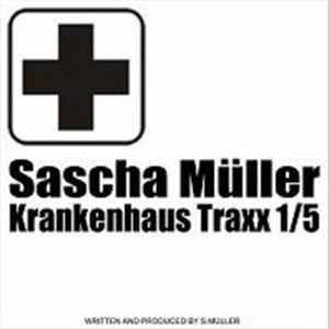 Sascha Müller - Krankenhaus Traxx FLAC