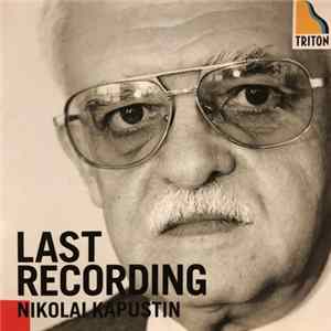 Nikolai Kapustin - Last Recording FLAC