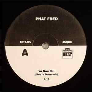 Phat Fred - Yu Nou Rili/ Memphis Train FLAC