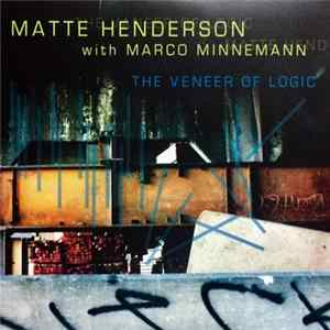 Matte Henderson With Marco Minnemann - The Veneer Of Logic FLAC