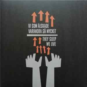 Vi Som Älskade Varandra Så Mycket / They Sleep We Live - A Split 7 Inch FLAC