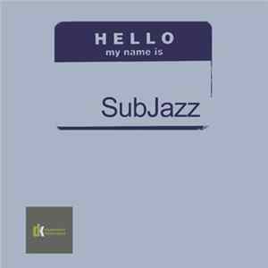 SubJazz - Hello My Name Is FLAC