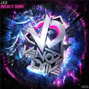 J.K.O - Break It Down FLAC