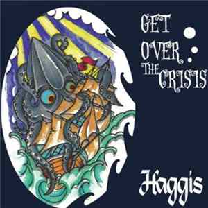 Haggis - Get Over The Crisis FLAC