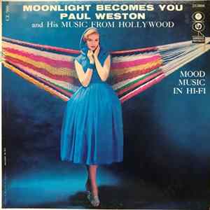 Paul Weston And His Music From Hollywood - Moonlight Becomes You FLAC