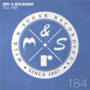 Dry & Bolinger - Tell Her FLAC