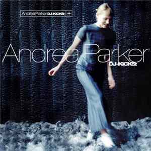 Andrea Parker - DJ-Kicks FLAC