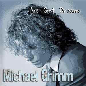 Michael Grimm - I've Got Dreams FLAC