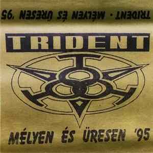 Trident - Mélyen És Üresen '95 FLAC