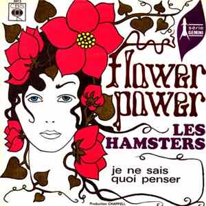 Les Hamsters - Flower Power / Je Ne Sais Quoi Penser FLAC