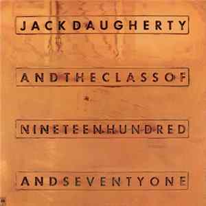 Jack Daugherty - The Class Of Nineteen Hundred And Seventy One FLAC