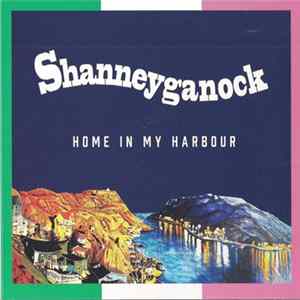Shanneyganock - Home In My Harbour FLAC