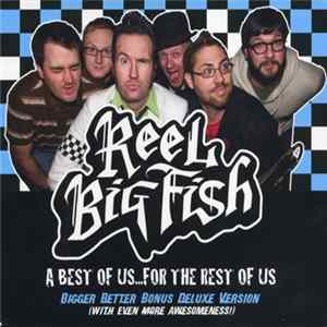 Reel Big Fish - A Best Of Us...For The Rest Of Us FLAC