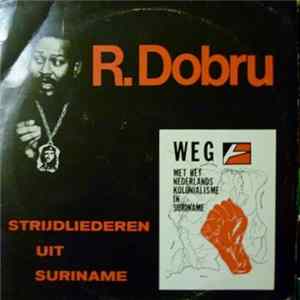 R. Dobru, Henk Naarendorp, Roy Tjon - Strijdliederen Uit Suriname FLAC