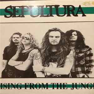 Sepultura - Arising From The Jungle FLAC