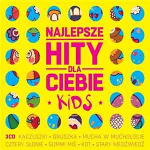 Various - Najlepsze Hity Dla Ciebie: Kids FLAC