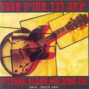יצחק קלפטר = Yitzhak Klepter - יצחק, לבד, מחזיק מעמד = Yitzhak, Alone, Holding On FLAC