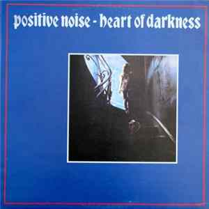 Positive Noise - Heart Of Darkness FLAC
