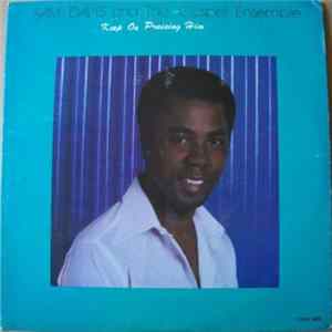 Sam Davis And The Gospel Ensemble - Keep On Praising Him FLAC