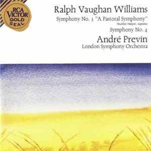 Ralph Vaughan Williams - André Previn, The London Symphony Orchestra - Symphony No. 3 ("A Pastoral Symphony") / Symphony No. 4 FLAC