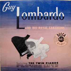 Guy Lombardo And His Royal Canadians - The Twin Pianos FLAC